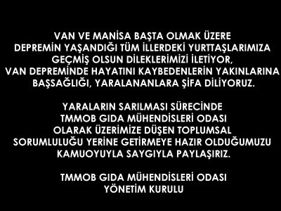 VAN VE MANİSA BAŞTA OLMAK ÜZERE 
DEPREMİN YAŞANDIĞI TÜM İLLERDEKİ YURTTAŞLARIMIZA 
GEÇMİŞ OLSUN DİLEKLERİMİZİ İLETİYOR 
VAN DEPREMİNDE HAYATINI KAYBEDENLERİN YAKINLARINA 
BAŞSAĞLIĞI YARALANANLARA ŞİFA DİLİYORUZ