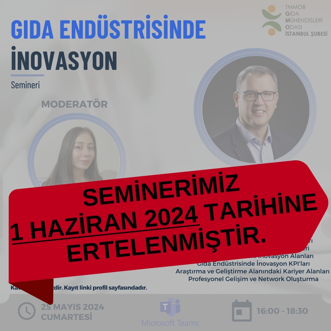 📢 GIDA ENDÜSTRİSİNDE İNOVASYON SEMİNERİMİZ 01 HAZİRAN 2024 TARİHİNE ERTELENMİŞTİR.