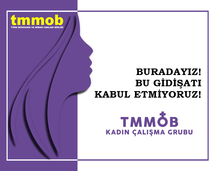 📢 TMMOB KADIN ÇALIŞMA GRUBU: BURADAYIZ! BU GİDİŞATI KABUL ETMİYORUZ! KONULU BASIN AÇIKLAMASI