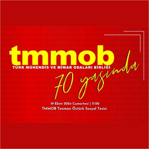 TMMOB 70 Yaşında! Şimdi En Genç Zamanımızda Aynı İnançla Mücadeleye Devam!