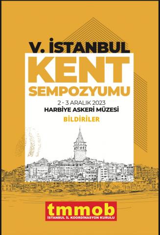 📢 V. İSTANBUL KENT SEMPOZYUMU 2023 BİLDİRİLER KİTABI YAYINLANDI