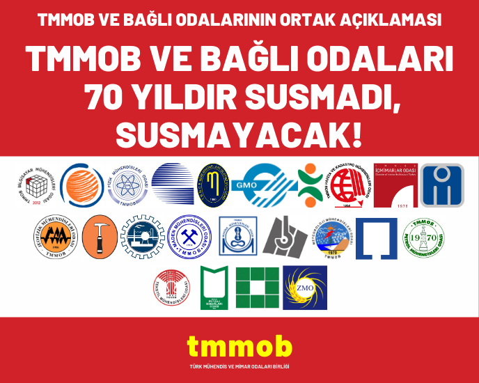 TMMOB ve Bağlı Odaları 70 Yıldır Susmadı, Susmayacak!