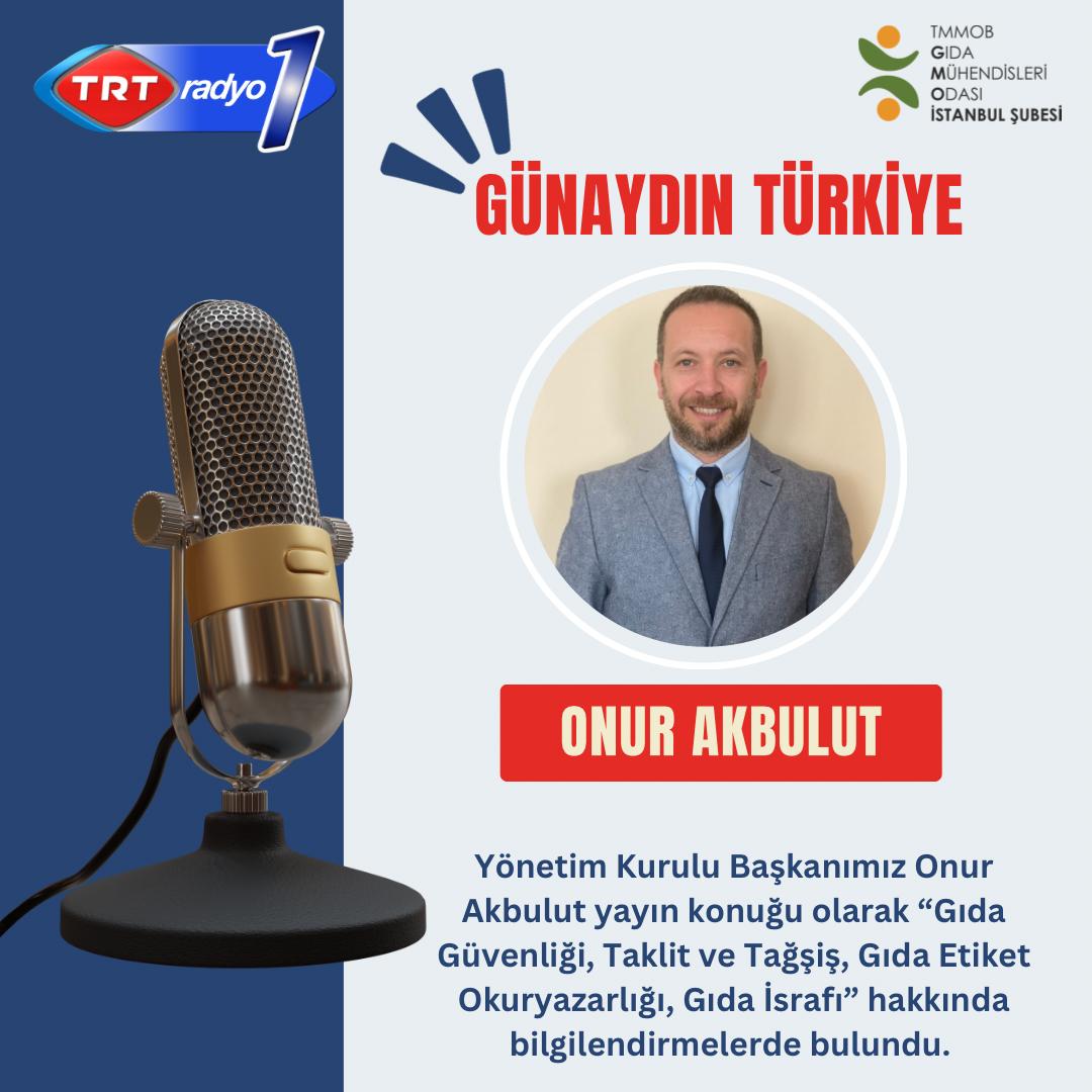 TRT RADYO 1- GÜNAYDIN TÜRKİYE PROGRAMI / YÖNETİM KURULU BAŞKANIMIZ ONUR AKBULUT YAYIN KONUĞU OLARAK BİLGİLENDİRMELERDE BULUNDU