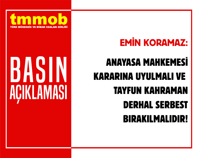 📢 TMMOB BASIN AÇIKLAMASI / ANAYASA MAHKEMESİ KARARINA UYULMALI VE TAYFUN KAHRAMAN DERHAL SERBEST BIRAKILMALIDIR!
