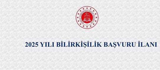 2025 Yılı Bilirkişilik Başvuru İlanı