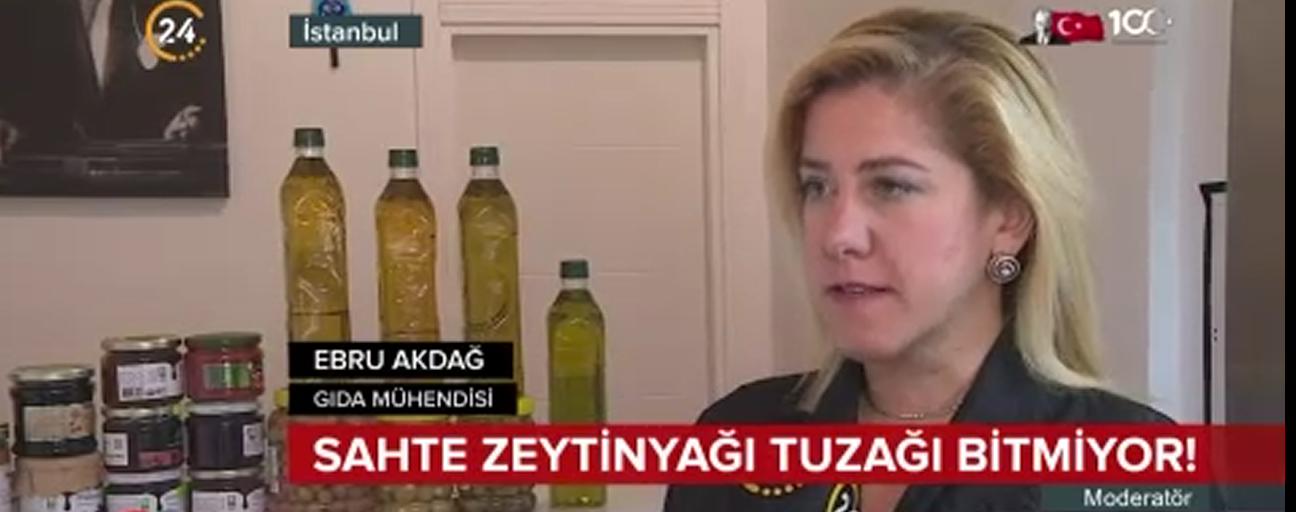 YÖNETİM KURULU ÜYEMİZ EBRU AKDAĞ / TV 24 – SAHTE ZEYTİNYAĞI HAKKINDA RÖPORTAJ