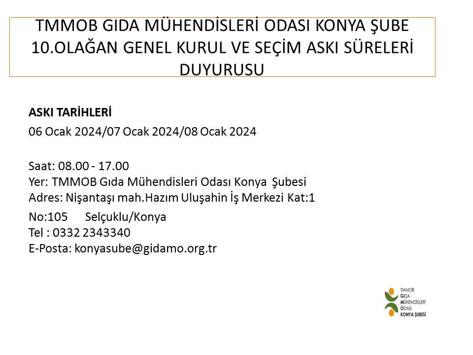 TMMOB GIDA MÜHENDİSLERİ ODASI KONYA ŞUBE 10.OLAĞAN GENEL KURUL VE DELEGE SEÇİM LİSTELERİ ASKI SÜRELERİ DUYURUSU