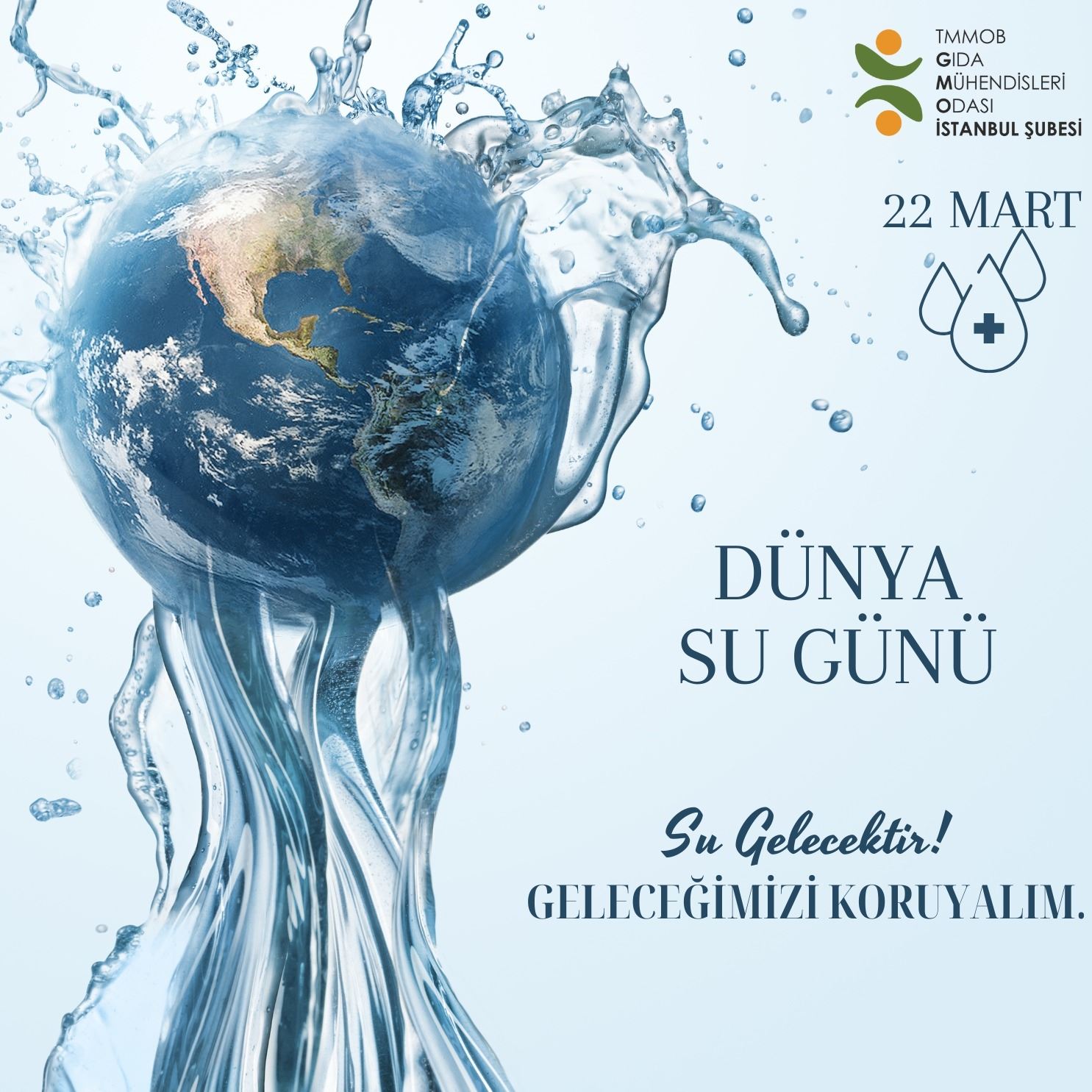 22 MART DÜNYA SU GÜNÜ- SU GELECEKTİR! GELECEĞİMİZİ KORUYALIM