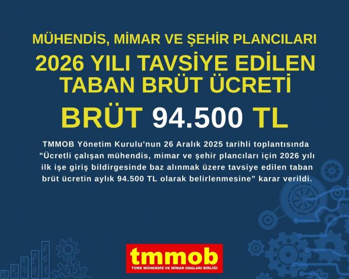 Mühendis, Mimar ve Şehir Plancıları İçin 2026 Yılı Tavsiye Edilen Taban Brüt Ücreti 94.500 TL Olarak Belirlendi (Bu Ücret ÇZP Ücreti Değildir)