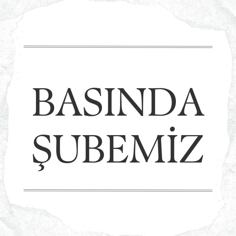 BASINDA ŞUBEMİZ (5 - 11 OCAK 2026)