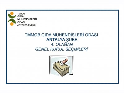 TMMOB GIDA MÜHENDİSLERİ ODASI ANTALYA ŞUBE 4 OLAĞAN GENEL KURUL SEÇİMLERİ