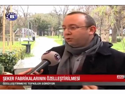 KANAL BYÖNETİM KURULU 2 BAŞKANIMIZ CSELÇUK ESENŞEKER FABRİKALARININ ÖZELLEŞTİRİLMESİ