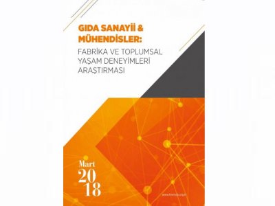 GIDA SANAYİİMÜHENDİSLER: FABRİKA VE TOPLUMSAL YAŞAM DENEYİMLERİ ARAŞTIRMASI KİTABI ÇIKTI