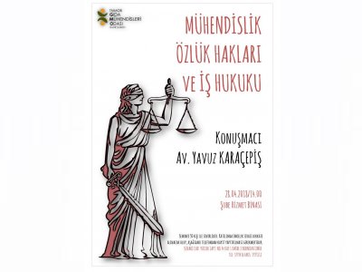 SEMİNER: MÜHENDİSLİK ÖZLÜK HAKLARI VE İŞ HUKUKU