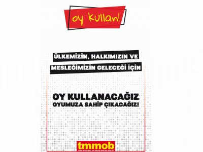 ÜLKEMİZİN HALKIMIZIN VE MESLEĞİMİZİN GELECEĞİ İÇİN OY KULLANACAĞIZ OYUMUZA SAHİP ÇIKACAĞIZ