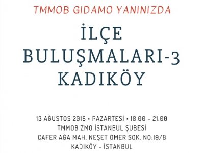 TMMOB GIDAMO İSTANBUL ŞUBESİ İLÇE KADIKÖY BULUŞMALARI TOPLANTI DUYURUSU 