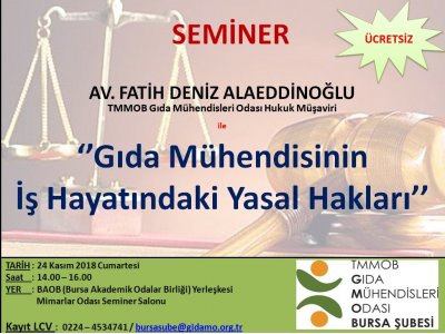 DUYURU``GIDA MÜHENDİSİNİN İŞ HAYATINDAKİ YASAL HAKLARI`` KONULU SEMİNER 