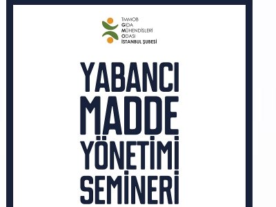 GIDA SEKTÖRÜNDE YABANCI MADDE KONTROL YÖNETİMİ SEMİNERİ DUYURUSU