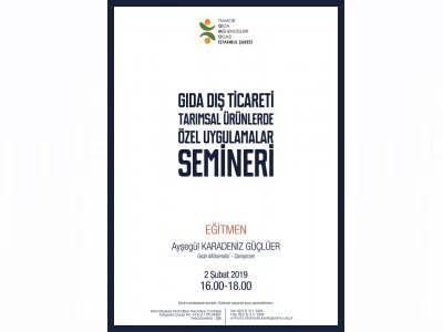 GIDA DIŞ TİCARETİ VE TARIMSAL ÜRÜNLERDE ÖZEL UYGULAMALAR SEMİNERİ 