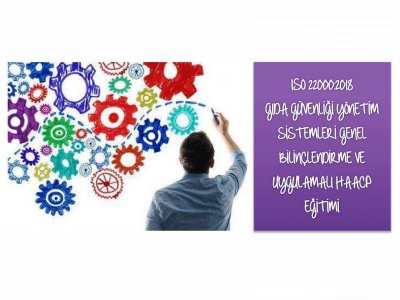 ISO 22000:2018 GIDA GÜVENLİĞİ YÖNETİM SİSTEMLERİ GENEL BİLİNÇLENDİRME VE UYGULAMALI HAACP EĞİTİMİ
