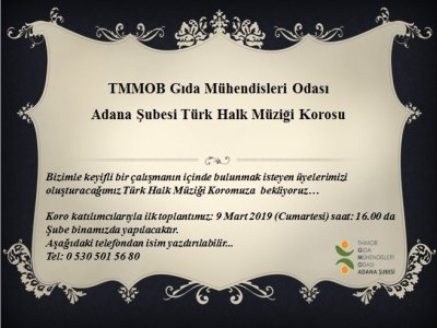 TMMOB GIDA MÜHENDİSLERİ ODASI 
ADANA ŞUBESİ TÜRK HALK MÜZİĞİ KOROSU 

