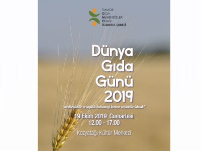 TMMOB GIDA MÜHENDİSLERİ ODASI İSTANBUL ŞUBEMİZİN 16 EKİM DÜNYA GIDA GÜNÜ KAPSAMINDA DÜZENLEYECEĞİ ETKİNLİK PROGRAMI DUYURUSU