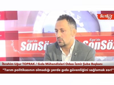 SONSÖZ TV: TARIMPOLİTİKASININ OLMADIĞI YERDE GIDA GÜVENLİĞİNİ SAĞLAMAK ZOR