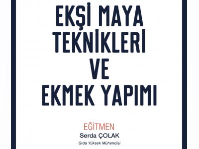 EKŞİ MAYA TEKNİKLERİ VE EKMEK YAPIMISEMİNER DUYURUSU