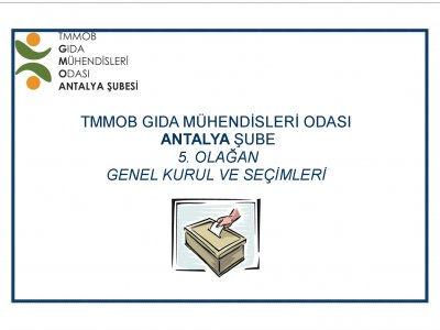 ANTALYA ŞUBE 5 OLAĞAN GENEL KURULU VE ODA GENEL KURULU DELEGE SEÇMEN LİSTELERİ ASKIDA
