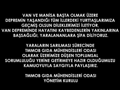 VAN VE MANİSA BAŞTA OLMAK ÜZERE 
DEPREMİN YAŞANDIĞI TÜM İLLERDEKİ YURTTAŞLARIMIZA 
GEÇMİŞ OLSUN DİLEKLERİMİZİ İLETİYOR 
VAN DEPREMİNDE HAYATINI KAYBEDENLERİN YAKINLARINA 
BAŞSAĞLIĞI YARALANANLARA ŞİFA DİLİYORUZ