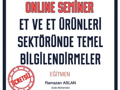 ET VE ET ÜRÜNLERİ SEKTÖRÜNDE TEMEL BİLGİLENDİRMELER SEMİNERİMİZİ `ONLİNE` GERÇEKLEŞTİRDİK