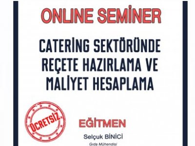 CATERİNG SEKTÖRÜNDE REÇETE HAZIRLAMA VE MALİYET HESAPLAMA ONLİNE SEMİNERİ GERÇEKLEŞTİRDİK

