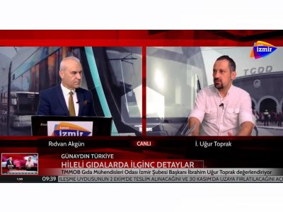 KANAL İZMİR TV: "HİLELİ GIDALARDA İLGİNÇ DETAYLARUĞUR TOPRAK AÇIKLAMALARDA BULUNDU"