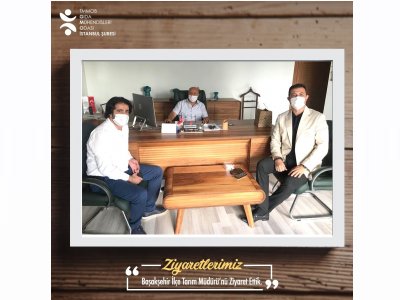 İSTANBUL İLİ BAŞAKŞEHİR İLÇE TARIM VE ORMAN MÜDÜRÜ SAYIN MUZAFFER KARTAL`I ZİYARET ETTİK