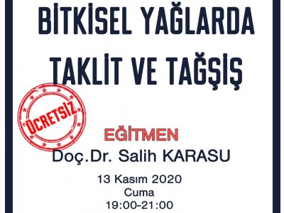 BİTKİSEL YAĞLARDA TAKLİT VE TAĞŞİŞ SEMİNERİONLİNE SEMİNER DUYURUSU 