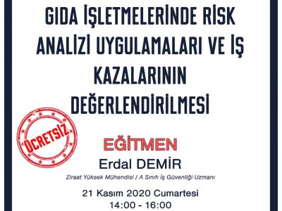 GIDA İŞLETMELERİNDE RİSK ANALİZİ UYGULAMALARI VE İŞ KAZALARININ DEĞERLENDİRİLMESİ ONLINE SEMİNERİ