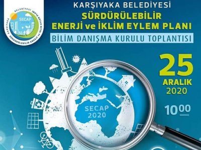 KARŞIYAKA BELEDİYESİ SÜRDÜRÜLEBİLİR ENERJİ VE İKLİM EYLEM PLANI SECAP 2020 BİLİM DANIŞMA KURULU TOPLANTISINA KATILDIK 