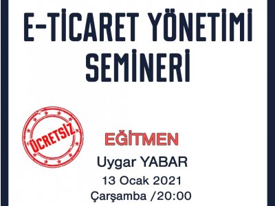 ETİCARET YÖNETİMİ SEMİNERİMİZİ GERÇEKLEŞTİRDİK