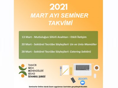 TMMOB GIDA MÜHENDİSLERİ ODASI İSTANBUL ŞUBESİ 2021 MART AYI SEMİNER VE SÖYLEŞİ TAKVİMİ DUYURUSU
