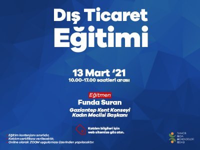 DIŞ TİCARET EĞİTİMİ13 MART 2021

