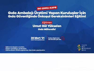 ISO 220024: 2015 GIDA AMBALAJI ÜRETİMİ YAPAN KURULUŞLAR İÇİN GIDA GÜVENLİĞİNDE ÖNKOŞUL GEREKSİNİMLERİ EĞİTİMİ 28 MART 2021
