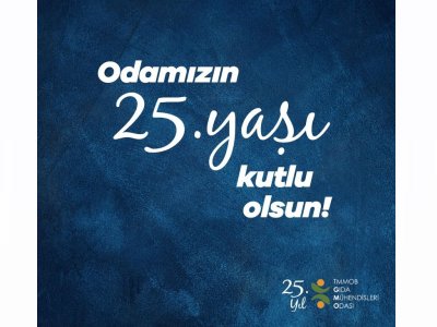 ODAMIZIN 25 YAŞI KUTLU OLSUN
MESLEĞİMİZ İÇİN MESLEKTAŞLARIMIZLA BİRLİKTE DAHA GÜZEL YARINLARA
