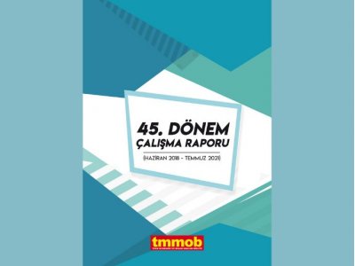 TMMOB 45 DÖNEM ÇALIŞMA RAPORU YAYIMLANDI