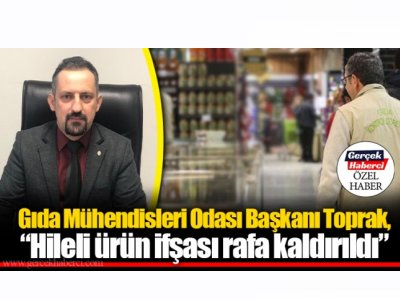 GERÇEK HABERCİ: HİLELİ ÜRÜN İFŞASI RAFA KALDIRILDI