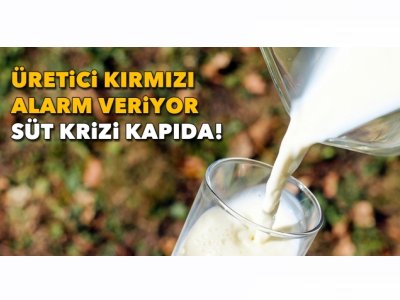 İZ GAZETE: ÜRETİCİ KIRMIZI ALARM VERİYOR SÜT KRİZİ KAPIDA