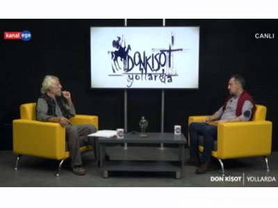 KANAL EGE: DON KİŞOT YOLLARDA