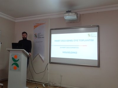 MART 2022 GENEL ÜYE TOPLANTISI GERÇEKLEŞTİRİLDİ