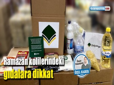 İLKSES: RAMAZAN KOLİLERİNDEKİ GIDALARA DİKKAT