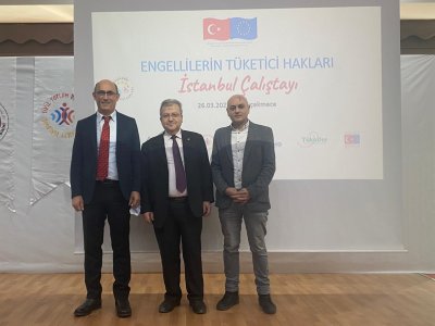 ENGELLİLERİN TÜKETİCİ HAKLARIİSTANBUL ÇALIŞTAYINA KATILIM SAĞLADIK