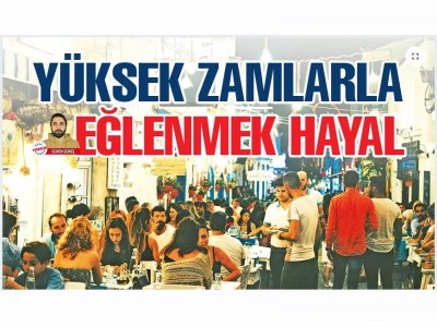 GAZETE YENİGÜN: YÜKSEK ZAMLARLA EĞLENMEK HAYAL